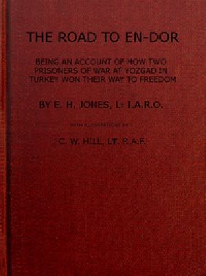 [Gutenberg 51754] • The Road to En-Dor / Being an Account of How Two Prisoners of War at Yozgad in Turkey Won Their Way to Freedom